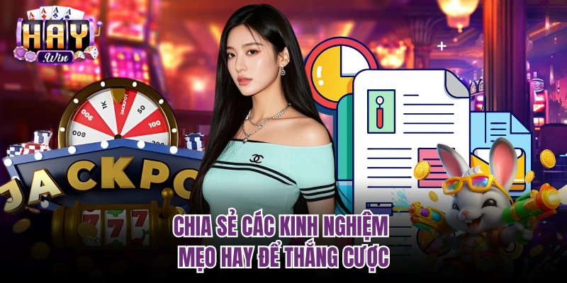 Chia sẻ các kinh nghiệm mẹo hay để thắng cược