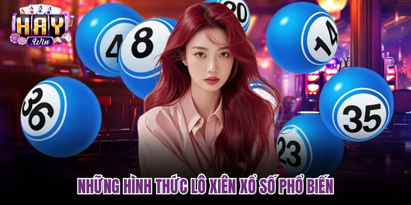 Những hình thức lô xiên xổ số phổ biến