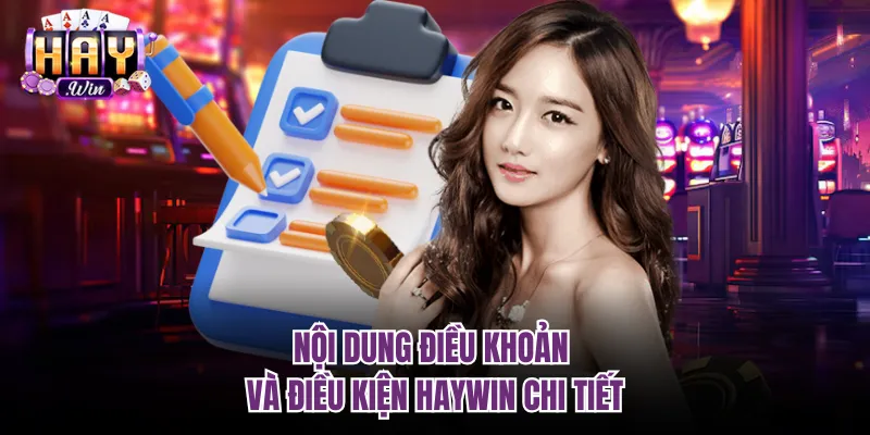 Nội dung điều khoản và điều kiện Haywin chi tiết