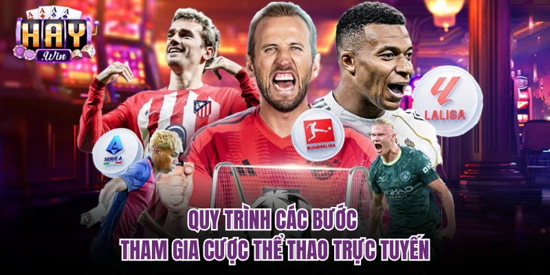 Quy trình các bước tham gia cược Thể thao trực tuyến