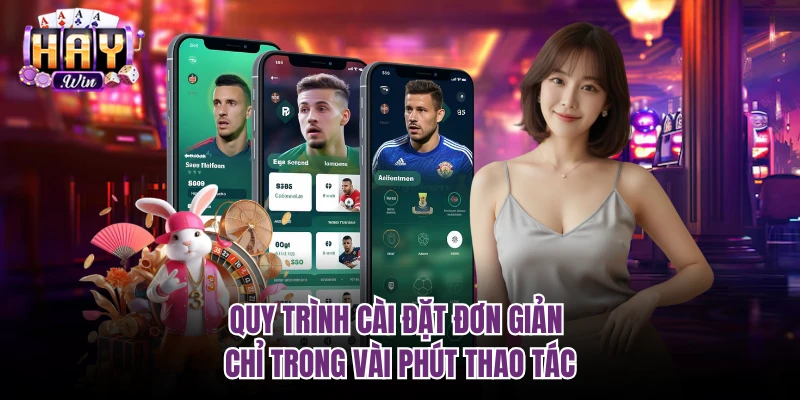 Quy trình cài đặt đơn giản chỉ trong vài phút thao tác