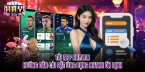 Tải app Haywin