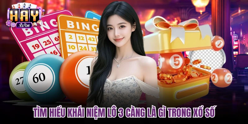 Tìm hiểu khái niệm lô 3 càng là gì trong xổ số